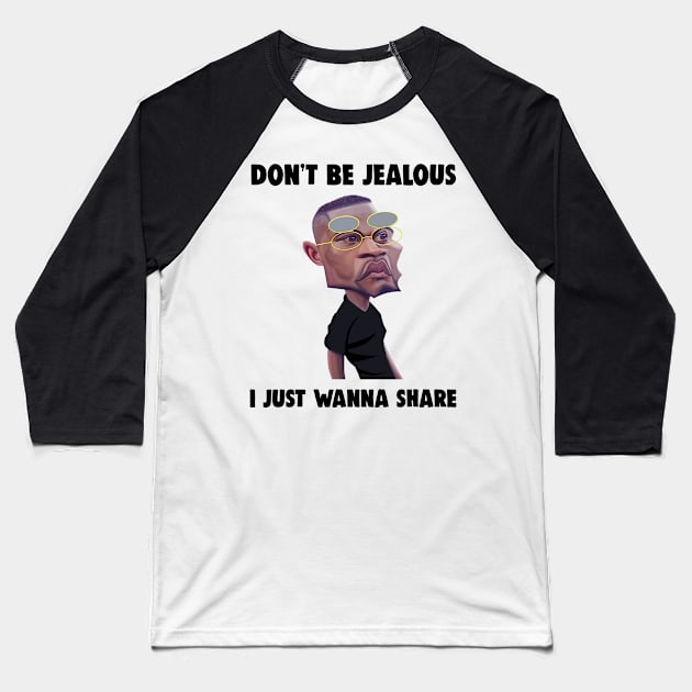 Don't be jealous i just wanna share Baseball T-Shirt by Amenakea